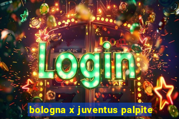 bologna x juventus palpite